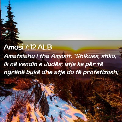 Picture 02 - Amosi 7:12 ALB - Amatsiahu i tha Amosit: 