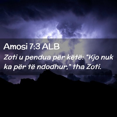 Picture 02 - Amosi 7:3 ALB - Zoti u pendua për këtë: 
