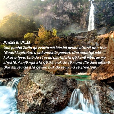 Picture 02 - Amosi 9:1 ALB - Unë pashë Zotin që rrinte më këmbë pranë - Bible Verse Picture