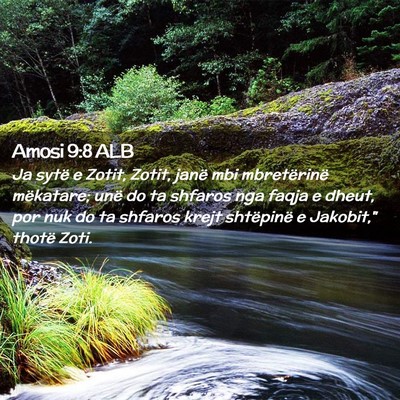 Picture 02 - Amosi 9:8 ALB - Ja sytë e Zotit, Zotit, janë mbi mbretërinë - Bible Verse Picture