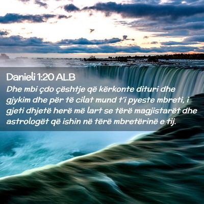 Picture 02 - Danieli 1:20 ALB - Dhe mbi çdo çështje që kërkonte dituri dhe - Bible Verse Picture