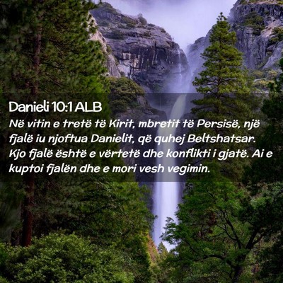 Picture 02 - Danieli 10:1 ALB - Në vitin e tretë të Kirit, mbretit të - Bible Verse Picture