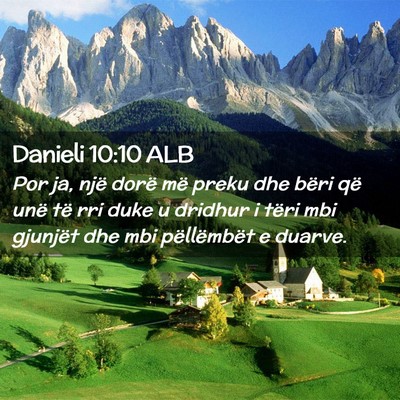 Picture 02 - Danieli 10:10 ALB - Por ja, një dorë më preku dhe bëri që unë - Bible Verse Picture