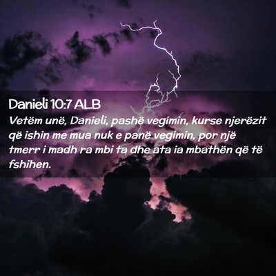 Picture 02 - Danieli 10:7 ALB - Vetëm unë, Danieli, pashë vegimin, kurse - Bible Verse Picture