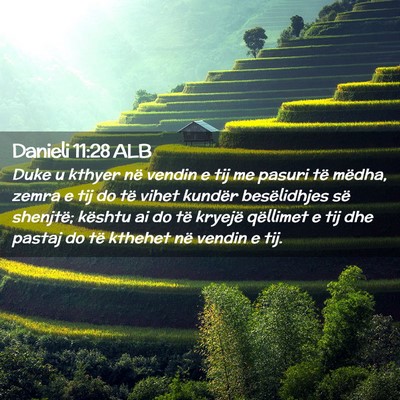 Picture 02 - Danieli 11:28 ALB - Duke u kthyer në vendin e tij me pasuri të - Bible Verse Picture