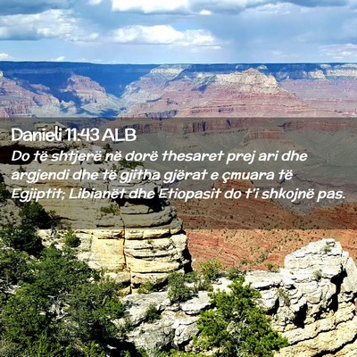 Picture 02 - Danieli 11:43 ALB - Do të shtjerë në dorë thesaret prej ari dhe - Bible Verse Picture