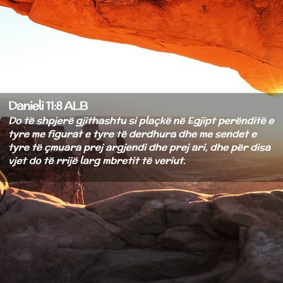 Picture 02 - Danieli 11:8 ALB - Do të shpjerë gjithashtu si plaçkë në Egjipt - Bible Verse Picture