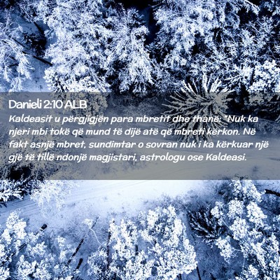 Picture 02 - Danieli 2:10 ALB - Kaldeasit u përgjigjën para mbretit dhe thanë: - Bible Verse Picture