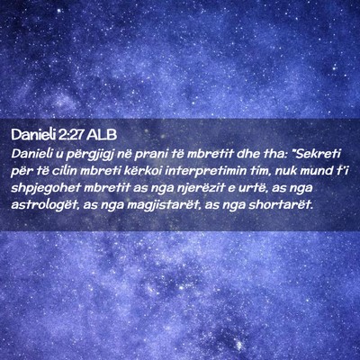 Picture 02 - Danieli 2:27 ALB - Danieli u përgjigj në prani të mbretit dhe - Bible Verse Picture