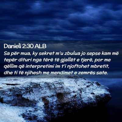 Picture 02 - Danieli 2:30 ALB - Sa për mua, ky sekret m’u zbulua jo sepse kam - Bible Verse Picture