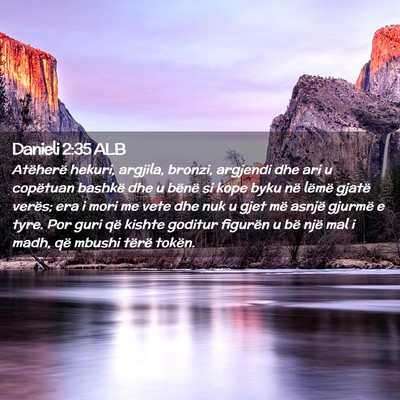 Picture 02 - Danieli 2:35 ALB - Atëherë hekuri, argjila, bronzi, argjendi dhe - Bible Verse Picture