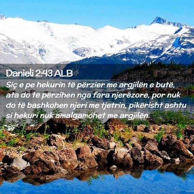 Picture 02 - Danieli 2:43 ALB - Siç e pe hekurin të përzier me argjilën e - Bible Verse Picture