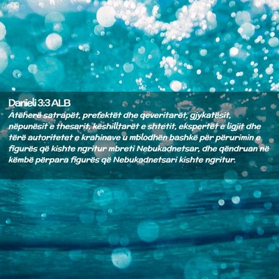 Picture 02 - Danieli 3:3 ALB - Atëherë satrapët, prefektët dhe qeveritarët, - Bible Verse Picture