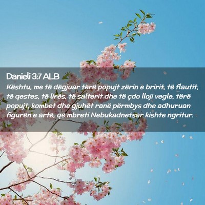 Picture 02 - Danieli 3:7 ALB - Kështu, me të dëgjuar tërë popujt zërin e - Bible Verse Picture