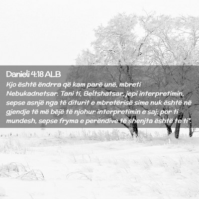 Picture 02 - Danieli 4:18 ALB - Kjo është ëndrra që kam parë unë, mbreti - Bible Verse Picture