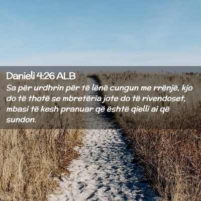 Picture 02 - Danieli 4:26 ALB - Sa për urdhrin për të lënë cungun me - Bible Verse Picture