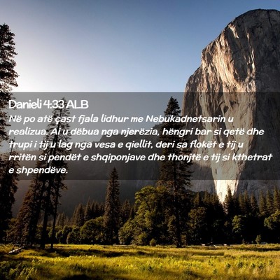 Picture 02 - Danieli 4:33 ALB - Në po atë çast fjala lidhur me Nebukadnetsarin - Bible Verse Picture