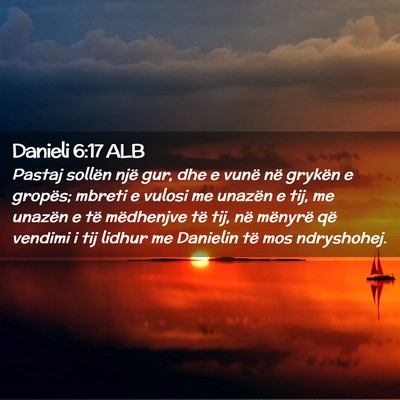Picture 02 - Danieli 6:17 ALB - Pastaj sollën një gur, dhe e vunë në grykën - Bible Verse Picture