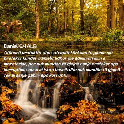 Picture 02 - Danieli 6:4 ALB - Atëherë prefektët dhe satrapët kërkuan të - Bible Verse Picture