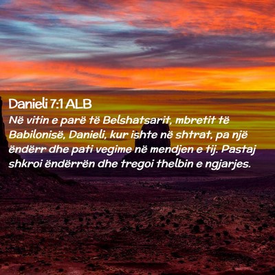 Picture 02 - Danieli 7:1 ALB - Në vitin e parë të Belshatsarit, mbretit të - Bible Verse Picture