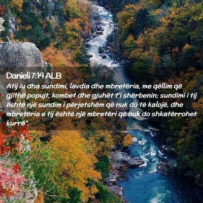 Picture 02 - Danieli 7:14 ALB - Atij iu dha sundimi, lavdia dhe mbretëria, me - Bible Verse Picture