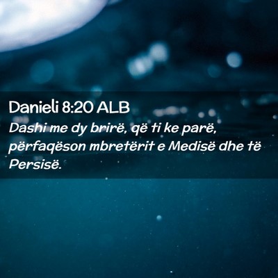 Picture 02 - Danieli 8:20 ALB - Dashi me dy brirë, që ti ke parë, përfaqëson - Bible Verse Picture