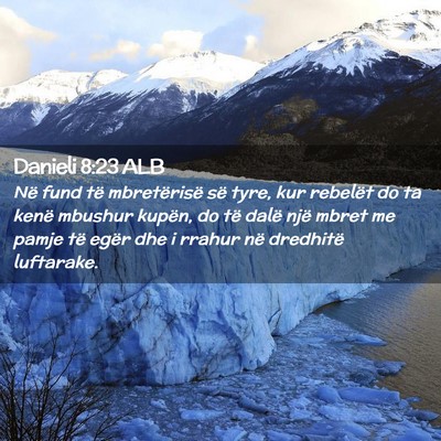 Picture 02 - Danieli 8:23 ALB - Në fund të mbretërisë së tyre, kur rebelët - Bible Verse Picture