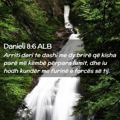 Picture 02 - Danieli 8:6 ALB - Arriti deri te dashi me dy brirë që kisha parë - Bible Verse Picture