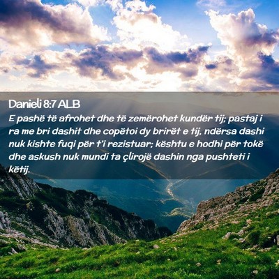 Picture 02 - Danieli 8:7 ALB - E pashë të afrohet dhe të zemërohet kundër - Bible Verse Picture
