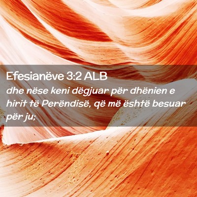 Picture 02 - Efesianëve 3:2 ALB - dhe nëse keni dëgjuar për dhënien e hirit të - Bible Verse Picture
