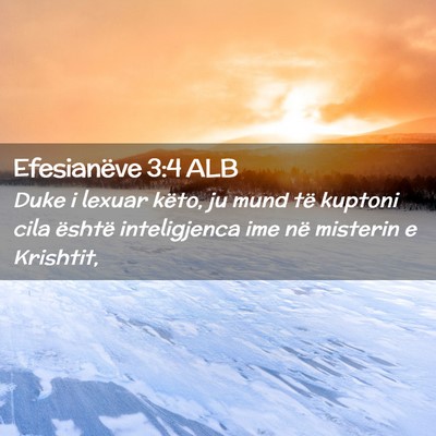 Picture 02 - Efesianëve 3:4 ALB - Duke i lexuar këto, ju mund të kuptoni cila - Bible Verse Picture