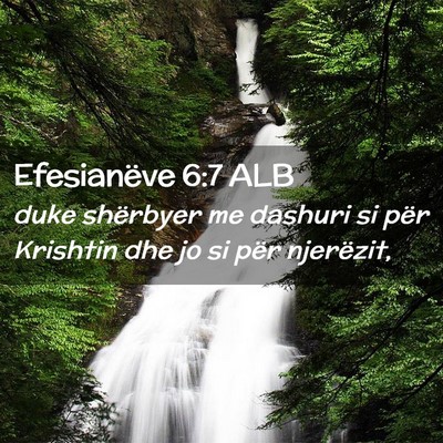 Picture 02 - Efesianëve 6:7 ALB - duke shërbyer me dashuri si për Krishtin dhe jo - Bible Verse Picture