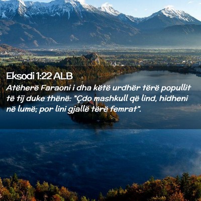 Picture 02 - Eksodi 1:22 ALB - Atëherë Faraoni i dha këtë urdhër tërë - Bible Verse Picture