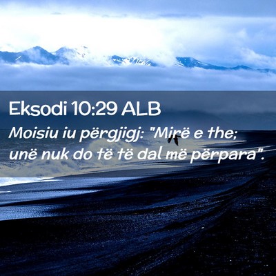 Picture 02 - Eksodi 10:29 ALB - Moisiu iu përgjigj: 
