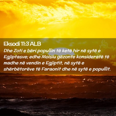 Picture 02 - Eksodi 11:3 ALB - Dhe Zoti e bëri popullin të ketë hir në sytë - Bible Verse Picture