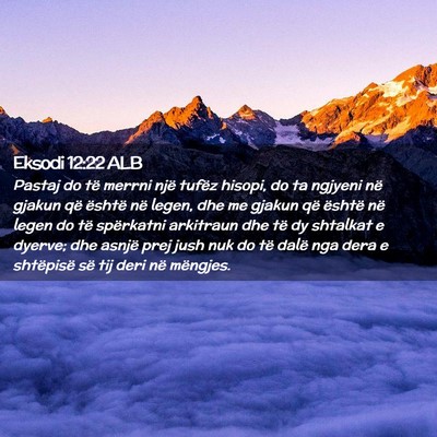 Picture 02 - Eksodi 12:22 ALB - Pastaj do të merrni një tufëz hisopi, do ta - Bible Verse Picture