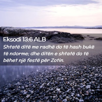 Picture 02 - Eksodi 13:6 ALB - Shtatë ditë me radhë do të hash bukë të - Bible Verse Picture