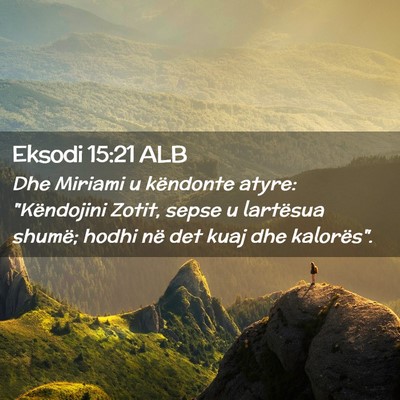 Picture 02 - Eksodi 15:21 ALB - Dhe Miriami u këndonte atyre: 