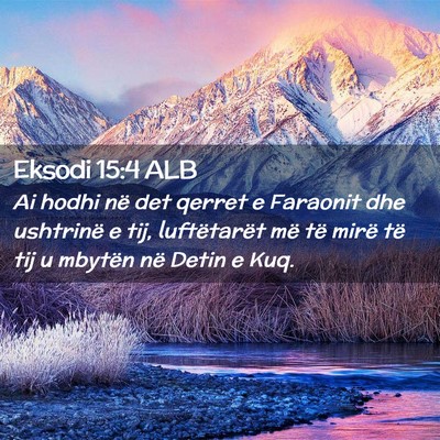 Picture 02 - Eksodi 15:4 ALB - Ai hodhi në det qerret e Faraonit dhe ushtrinë - Bible Verse Picture