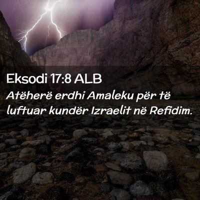 Picture 02 - Eksodi 17:8 ALB - Atëherë erdhi Amaleku për të luftuar kundër - Bible Verse Picture