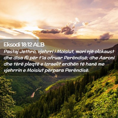 Picture 02 - Eksodi 18:12 ALB - Pastaj Jethro, vjehrri i Moisiut, mori një - Bible Verse Picture