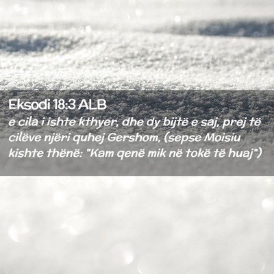 Picture 02 - Eksodi 18:3 ALB - e cila i ishte kthyer, dhe dy bijtë e saj, prej - Bible Verse Picture