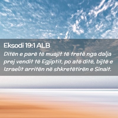 Picture 02 - Eksodi 19:1 ALB - Ditën e parë të muajit të tretë nga dalja - Bible Verse Picture