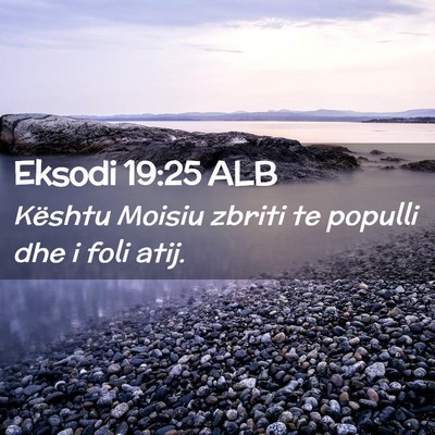 Picture 02 - Eksodi 19:25 ALB - Kështu Moisiu zbriti te populli dhe i foli - Bible Verse Picture