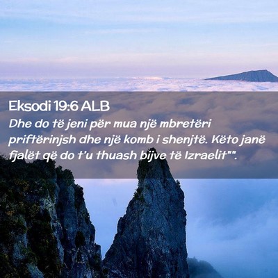 Picture 02 - Eksodi 19:6 ALB - Dhe do të jeni për mua një mbretëri - Bible Verse Picture