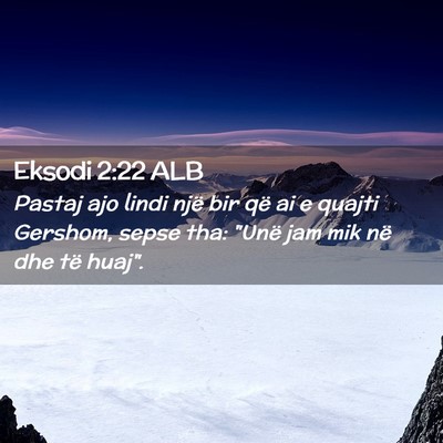 Picture 02 - Eksodi 2:22 ALB - Pastaj ajo lindi një bir që ai e quajti - Bible Verse Picture