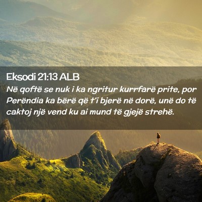 Picture 02 - Eksodi 21:13 ALB - Në qoftë se nuk i ka ngritur kurrfarë prite, - Bible Verse Picture
