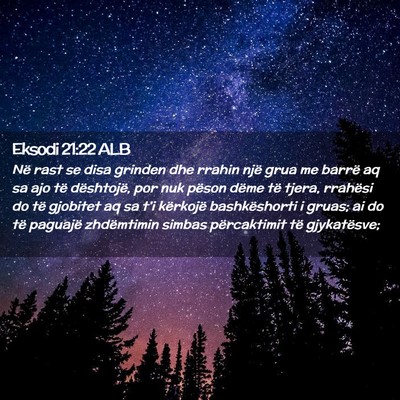 Picture 02 - Eksodi 21:22 ALB - Në rast se disa grinden dhe rrahin një grua me - Bible Verse Picture