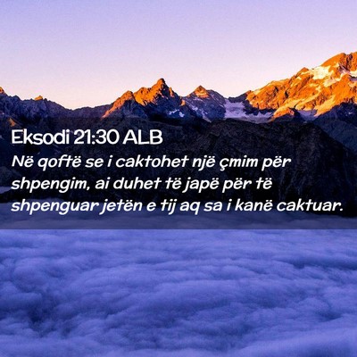 Picture 02 - Eksodi 21:30 ALB - Në qoftë se i caktohet një çmim për - Bible Verse Picture