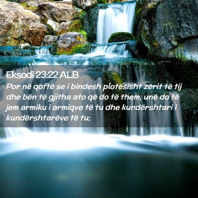 Picture 02 - Eksodi 23:22 ALB - Por në qoftë se i bindesh plotësisht zërit - Bible Verse Picture